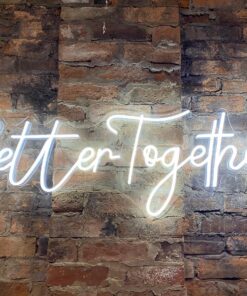 Better Together hanging Neon on Brick wall